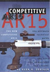 The Competitive AR-15 II, Ultimate Technical Guide